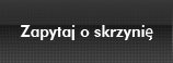 zapytaj o skrzynię